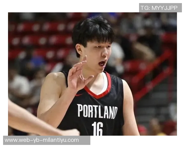 杨瀚森的崛起将助力开拓者重返联盟强队行列的关键因素分析